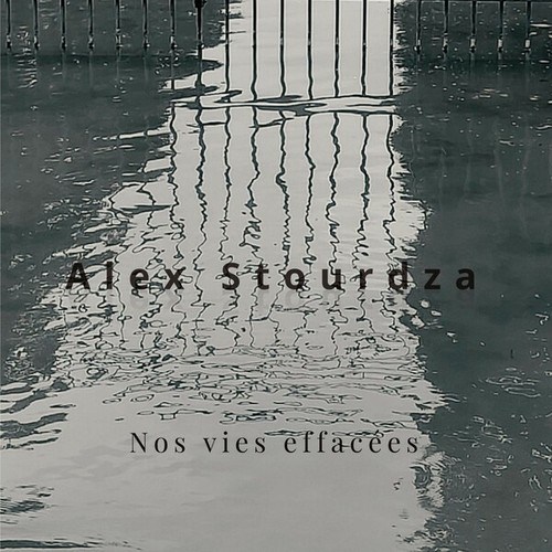 Alex Stourdza-Nos vies effacées