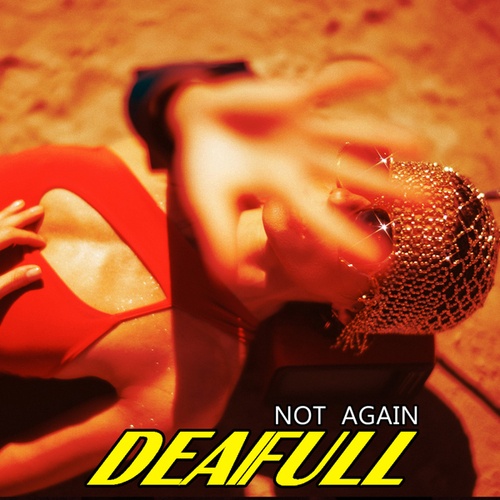 Deafull-Not Again
