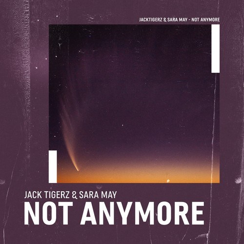 Jack Tigerz, Sara May-Not Anymore