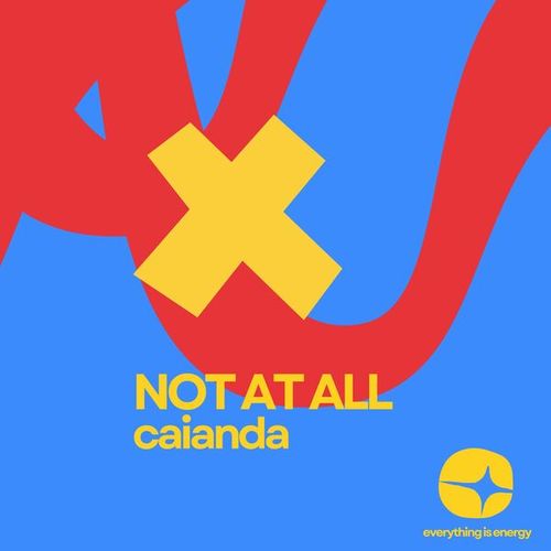 Caianda-Not at All