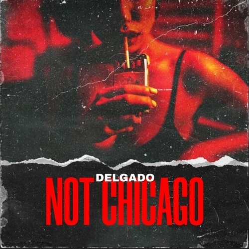 Delgado-Not Chicago