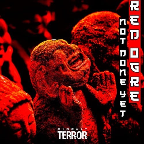 RedOgre-Not Done Yet