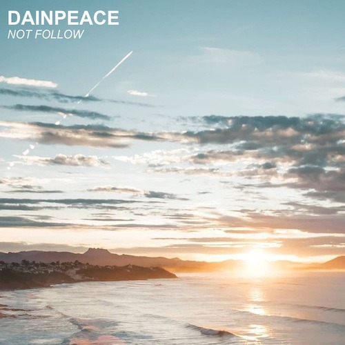 Dainpeace-Not Follow