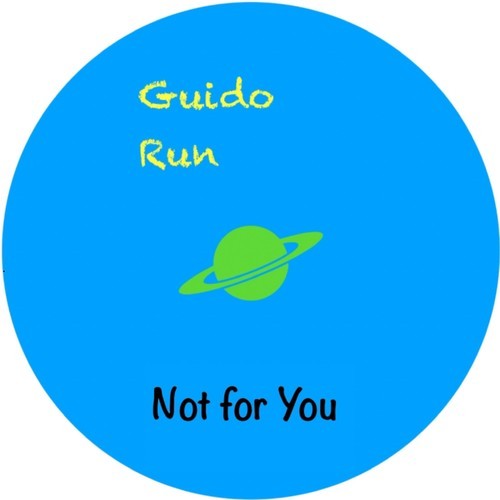 Guido Run-Not for You (Run Edit)