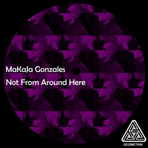 MaKaJa Gonzales-Not from Around Here
