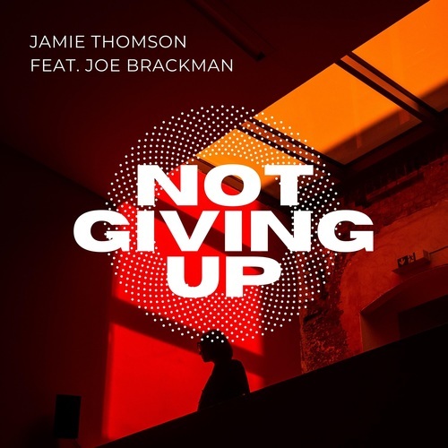 Jamie Thomson, Joe Brackman-Not Giving Up