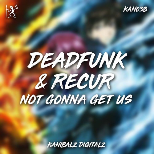 Deadfunk, Recur-Not Gonna Get Us