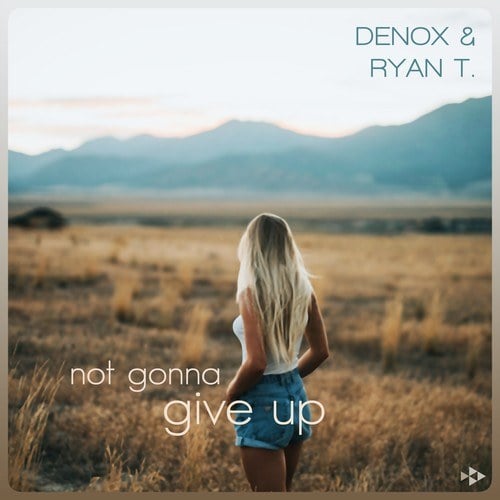 Denox, Ryan T.-Not Gonna Give Up
