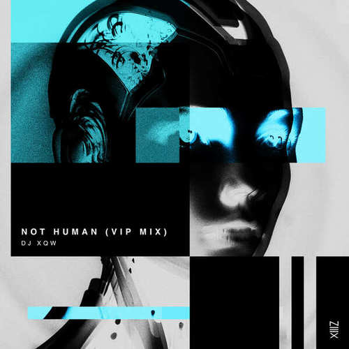 DJ XQW-Not Human (VIP Mix)