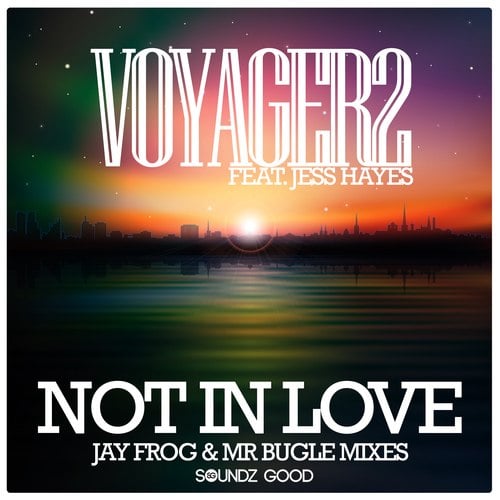 Voyager2, Jess Hayes, Jay Frog, Mr Bugle-Not In Love