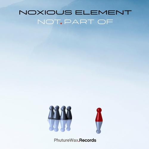 Noxious Element-Not.Part Of