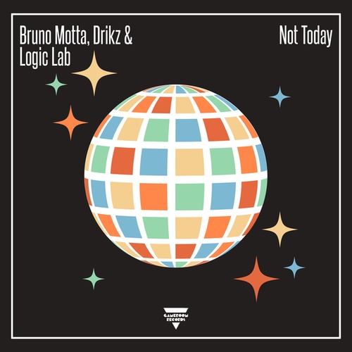 Bruno Motta, DriKz, Logic Lab-Not Today