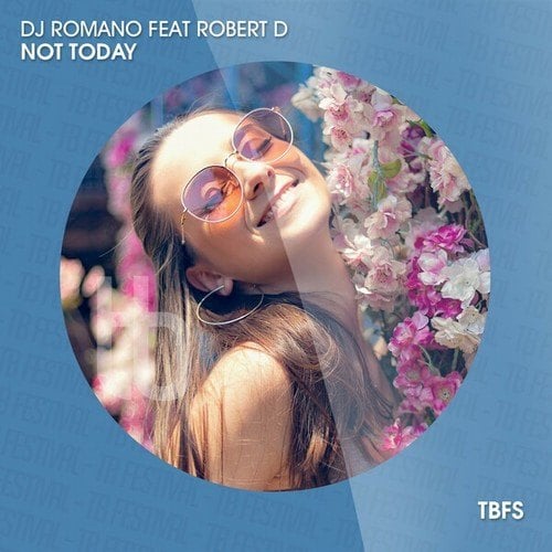 DJ Romano, Robert D-Not Today