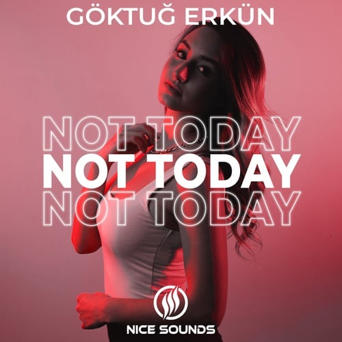 Göktuğ Erkün-Not Today