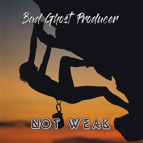 Bad Ghost Producer-Not Weak