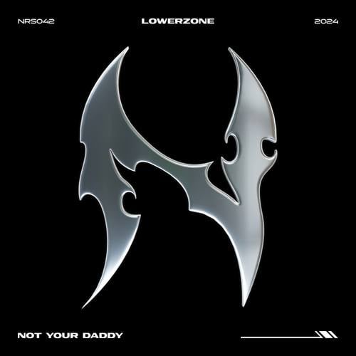 Lowerzone-Not Your Daddy