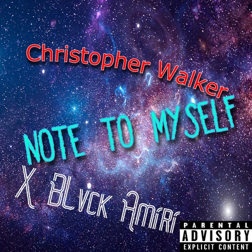 Christopher Walker, Blvck Amiri, 808Zaint-Note To Myself