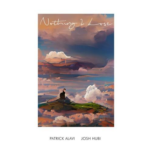 Josh Hubi, Patrick Alavi-Nothing 2 Lose