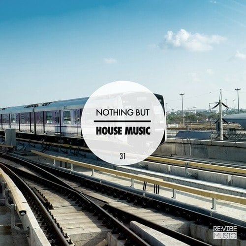 Various Artists-Nothing but House Music, Vol. 31