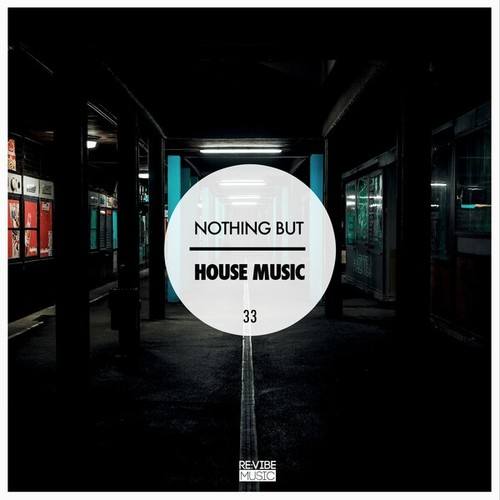 Various Artists-Nothing but House Music, Vol. 33
