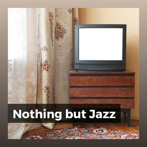 Nothing but Jazz