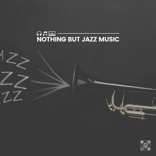 Nothing but Jazz Music