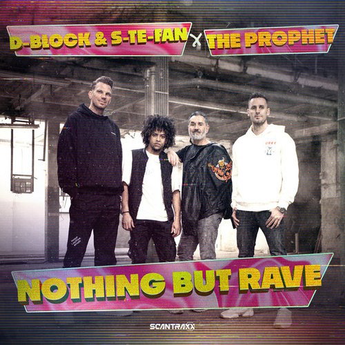 D-Block & S-te-Fan, The Prophet-Nothing But Rave