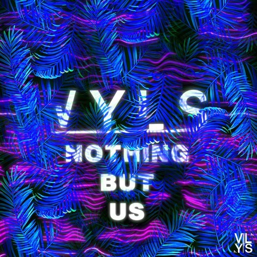 VYLS-Nothing but Us (Extended Mix)