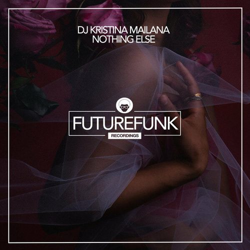 DJ Kristina Mailana-Nothing Else