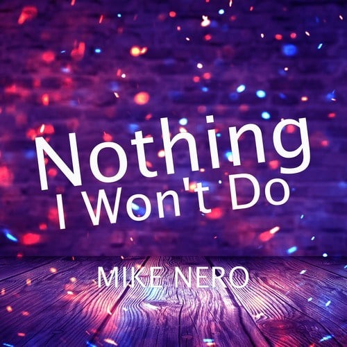 Mike Nero, Bass Inferno Inc-Nothing I Won't Do