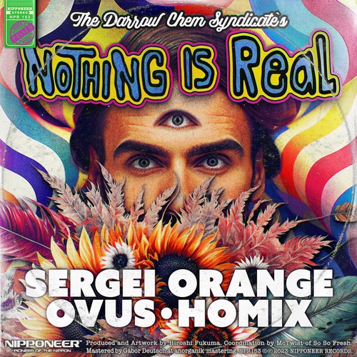 The Darrow Chem Syndicate, OVUS, Sergei Orange, HomiX-Nothing Is Real