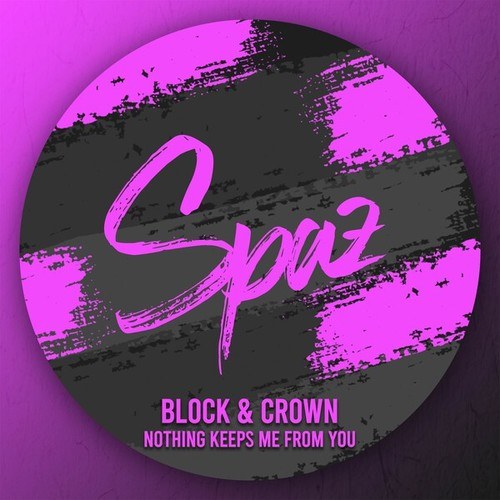Block & Crown-Nothing Keeps Me from You
