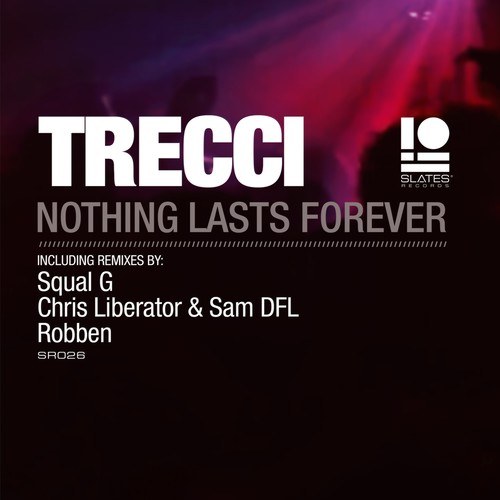 Trecci, Squal G, Chris Liberator & Sam DFL, Robben-Nothing Lasts Forever