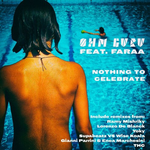 Ohm Guru, Faraa, Ramy Mishriky, Supabeatz, Wise Koala, Lorenzo De Blanck, Gianni Parrini, Enea Marchesini, Yoky, THC-Nothing to celebrate