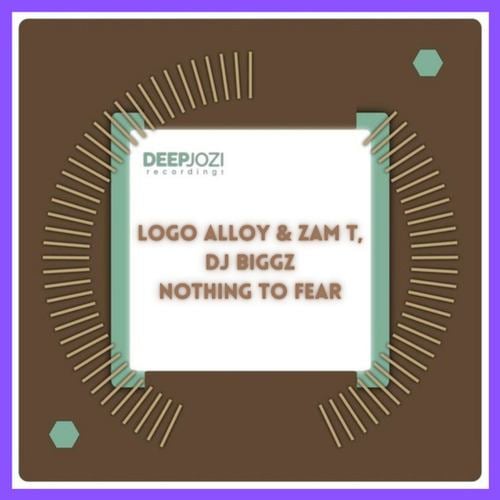 Logo Alloy, Zam T, DJ Biggz-Nothing to Fear