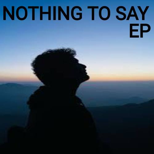 Nothing To Say EP