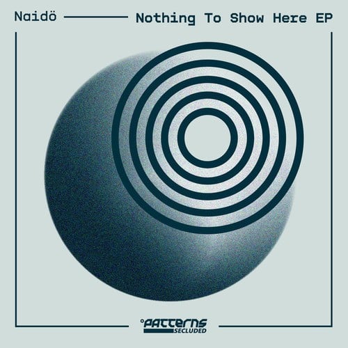 Naidö-Nothing To Show Here EP