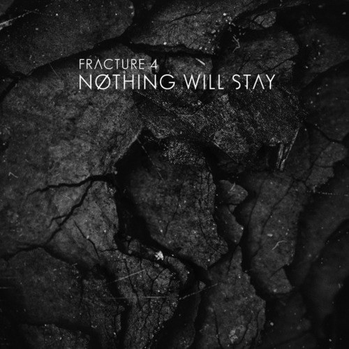 Fracture 4-Nothing Will Stay