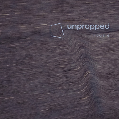 Unpropped-Nousle