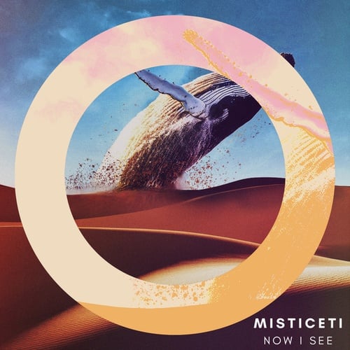 Misticeti-Now I See