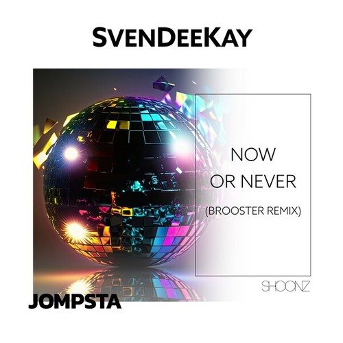 Svendeekay, Brooster-Now or Never (Brooster Remixes)
