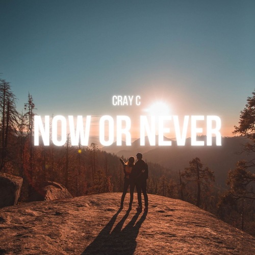 CRAY C-Now Or Never