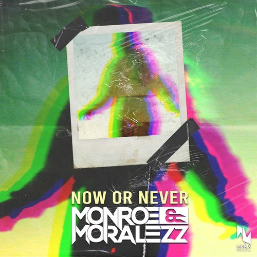 Monroe & Moralezz-Now or Never