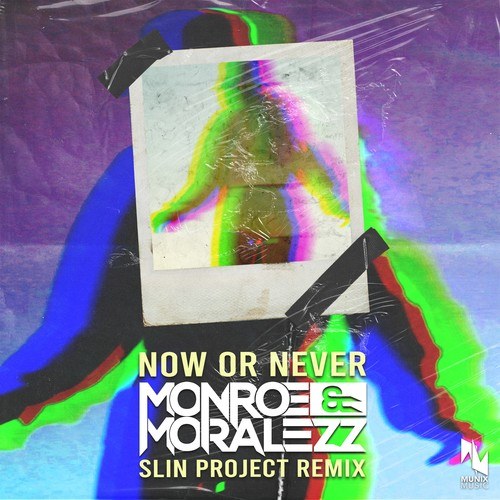 Monroe & Moralezz, Slin Project-Now or Never (Slin Project Remix)