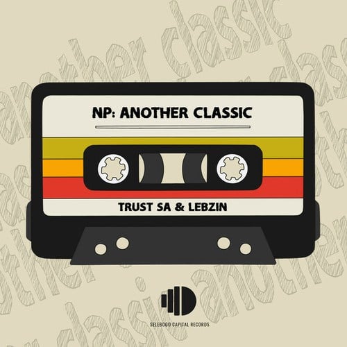 Trust SA, Lebzin, DJ Couza, Rhey Osborne, Spin Worx-Now Playing: Another Classic