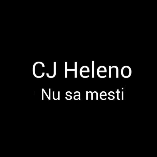 CJ Heleno-Nu Sa Mesti