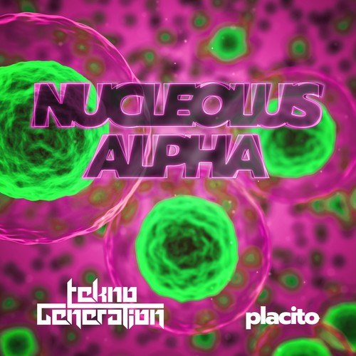 TeknoGeneration-Nucleolus Alpha