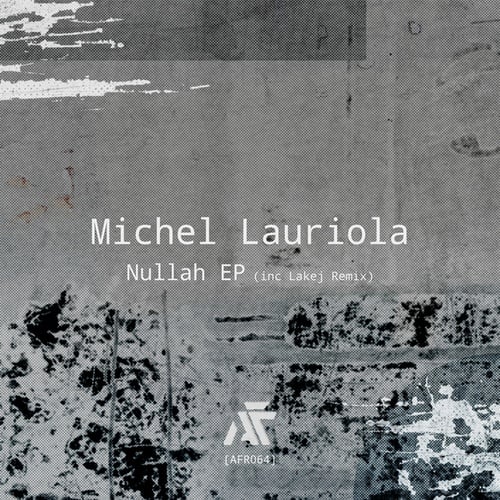 Michel Lauriola, Lakej-Nullah EP (Inc Lakej Remix)