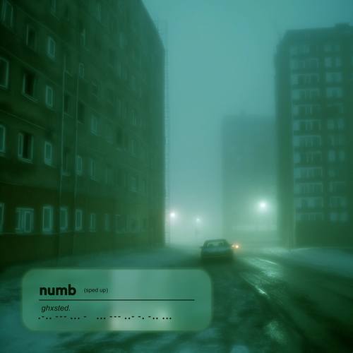 numb (sped up)