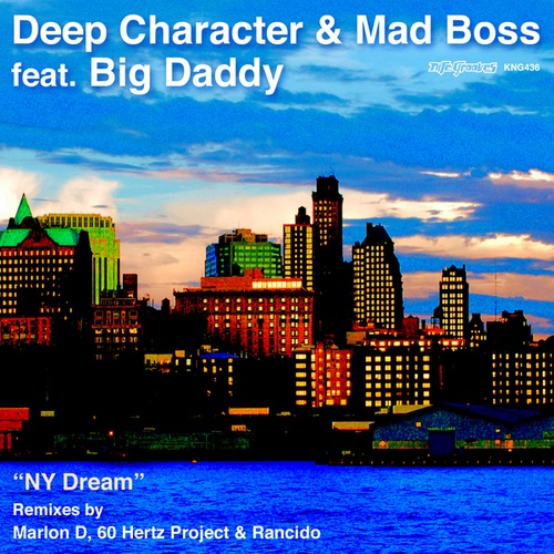 Deep Character, Mad Boss, Big Daddy, 60 Hertz Project, Marlon D, Rancido-NY Dream